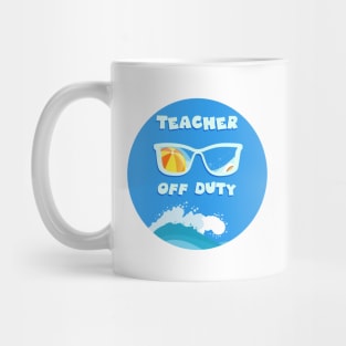 Teacher Off Duty Ready For Summer Mug